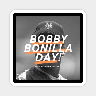 Bobby Bonilla DAY EVERY JULY 1 FROM 2011-2035 Magnet