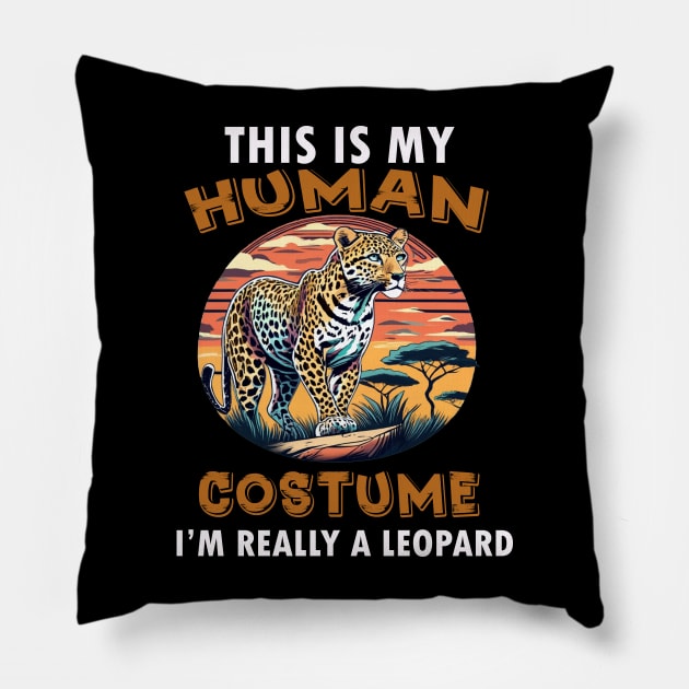This Is My Human Costume I'm Really A Leopard Pillow by albaley