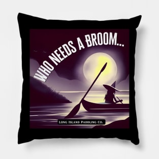 Long Island Paddling Co. Who Needs A Broom Witch on Kayak Pillow