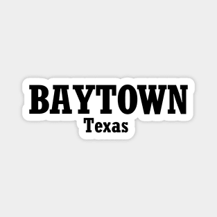 Baytown, Texas Magnet