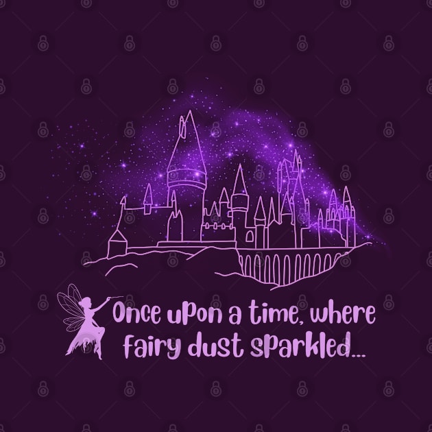 Once upon a time, where fairy dust sparkled by Heartfeltarts