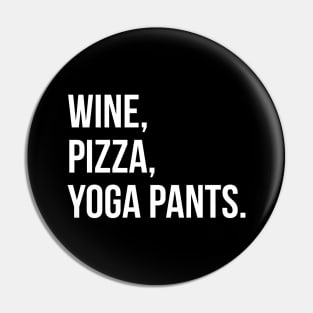 Wine, Pizza, Yoga Pants. Pin