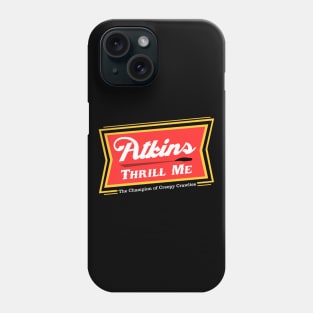 Atkins Thrill Me Phone Case