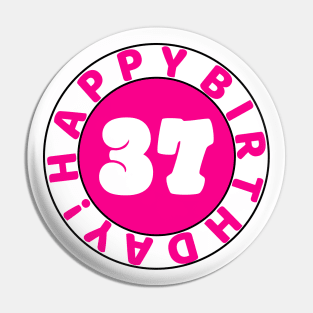 Happy 37th Birthday Pin