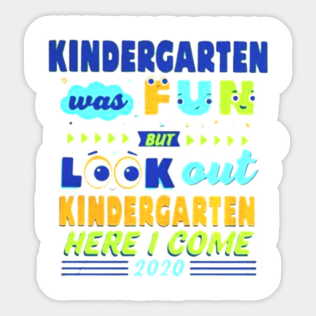 Funny Kindergarten Was Fun But Look Out Kindergarten Here I Come