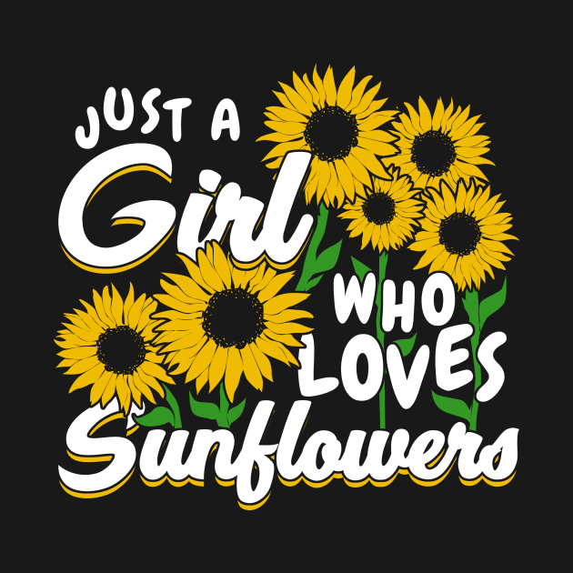 Just A Girl Who Loves Sunflowers by Dolde08