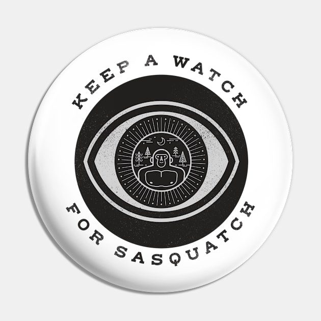 Keep a Watch for Sasquatch Pin by wharton