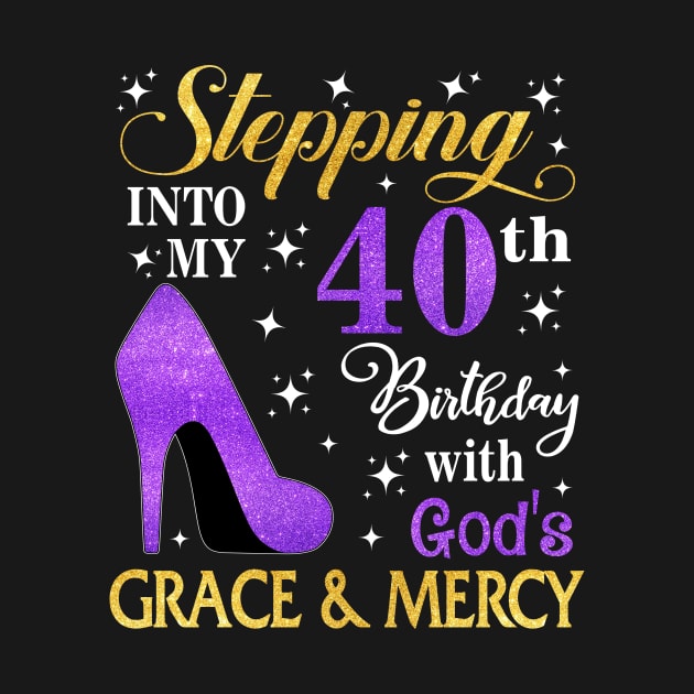 Stepping Into My 40th Birthday With God's Grace & Mercy Bday by MaxACarter