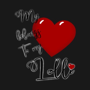 My Heart Belongs to My Lolli T-Shirt