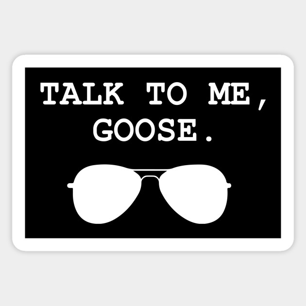 Talk To Me Goose Top Gun Quote Sticker Teepublic Au