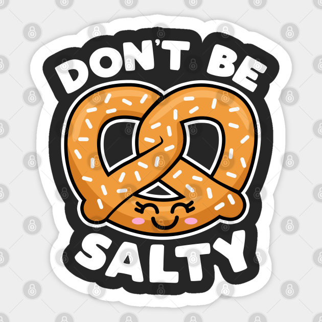 Don't Be Salty - Salty - Sticker