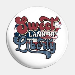 Sweet Land Of Liberty Pin