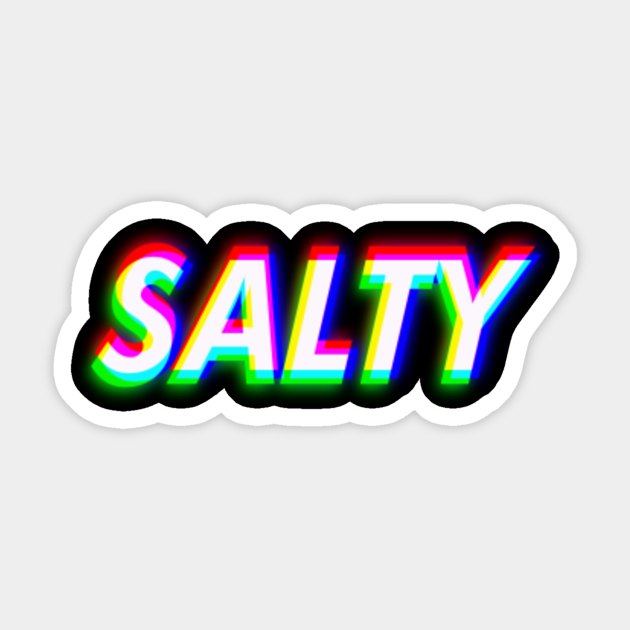 Stay Salty Technicolor Cute Funny Slang - Stay Salty - Sticker