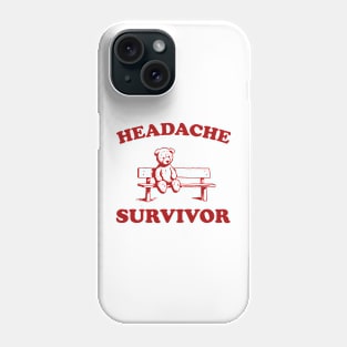 Headache Survivor, Funny Headache T Shirt, Funny Bear Shirt, Funny Y2k Meme Phone Case