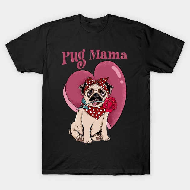 Pug Mama: The Queen of Cuteness and Cuddles - Pug - T-Shirt