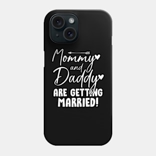 Mommy And Daddy Are Getting Married Son To Mother Wedding Phone Case