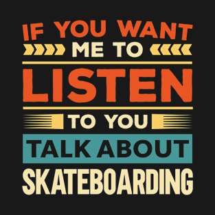 Talk About Skateboarding T-Shirt