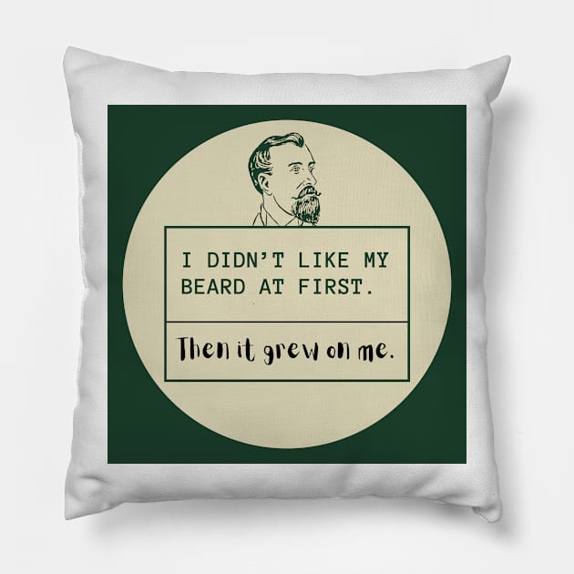 Father's day- I didn't like my beard at first Pillow by Slick T's