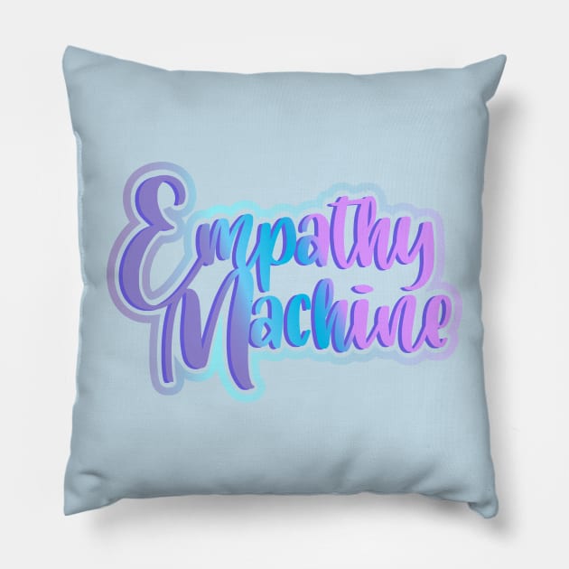 Empathy Machine Pillow by Jokertoons