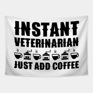 Instant Veterinarian—Just Add Coffee Tapestry