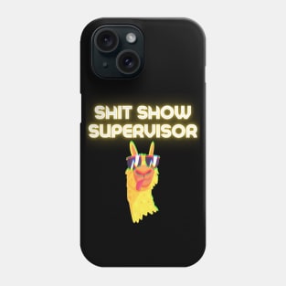 Shit Show Supervisor! Phone Case