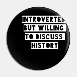 Willing to Discuss History Pin