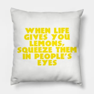 When Life Gives You Lemons... Pillow