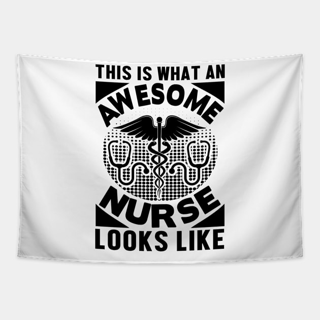 This Is What An Awesome Nurse Looks Like Tapestry by 4Zimage