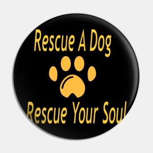 Rescue a dog, rescue your soul. Pin