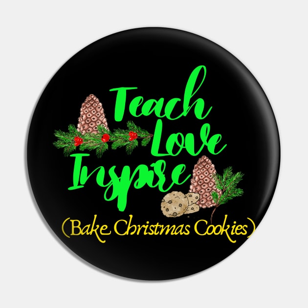 Teacher Teach Love Inspire Bake Christmas Cookie Pin by Pasfs0