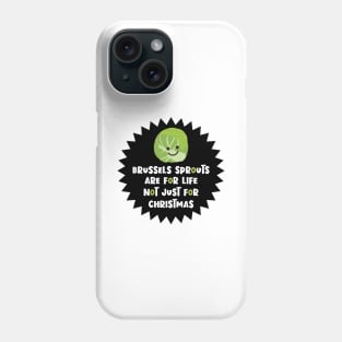 Brussels Sprouts Not Just For Christmas Phone Case