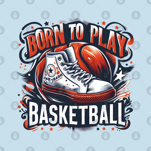 Born To Play Basketball by Helen Morgan