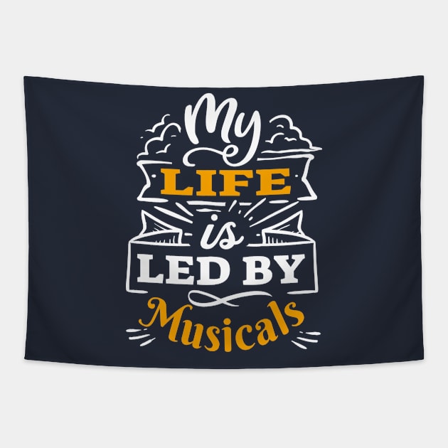 My life is led by musicals | 2C Light Print Tapestry by monoblocpotato