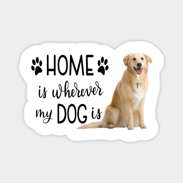 Home Is Whereever My Dog Is Magnet by gdimido