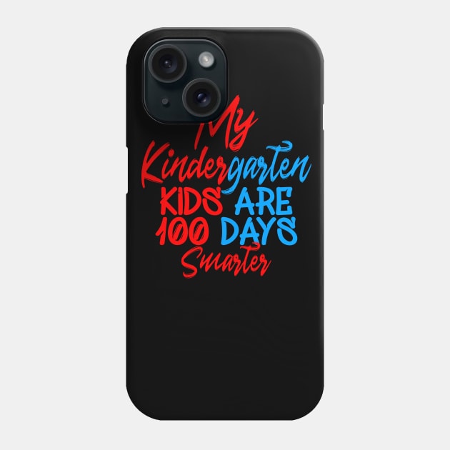 My Kindergarten Kids Are 100 Days Smarter Phone Case by Yyoussef101