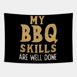 My BBQ Skills Are Well Done Tapestry