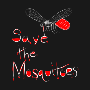 Save the Mosquitoes T-Shirt