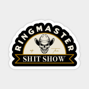 Ringmaster of The Shit Show - Vintage Style Magnet