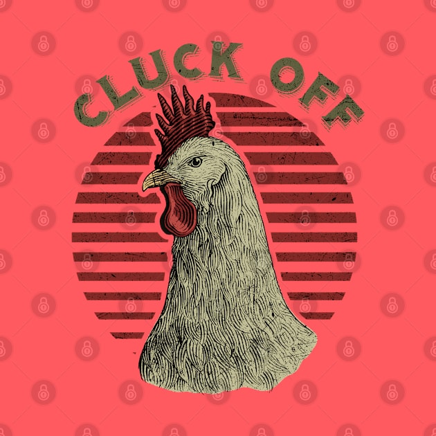 Cluck Off Rooster Daddy by MintaApparel