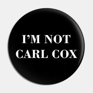 I’m not Carl Cox Pin