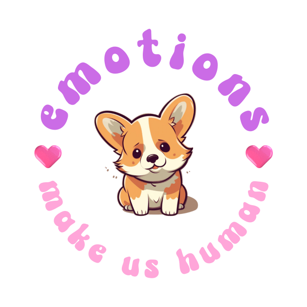 Emotions Make Us Human Corgi Dog Cute Kawaii Print by Beth Bryan Designs