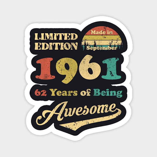 Made In September 1961 62 Years Of Being Awesome Vintage 62nd Birthday Magnet by Happy Solstice