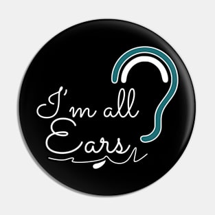 I'm all ears Pin