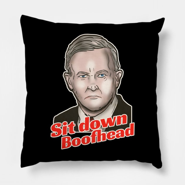 Sit Down Boofhead Pillow by silentrob668