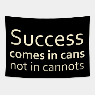 Success comes in cans, not in cannots, Anything is possible Tapestry