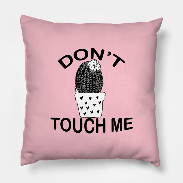 Don't Touch Me - Catus Quotes Pillow by Get Yours