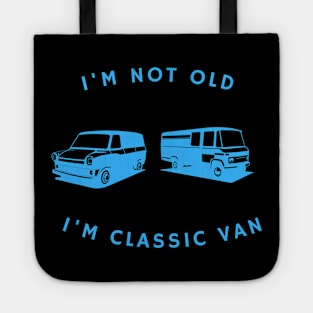 I’M NOT OLD I’M CLASSIC VAN Tote