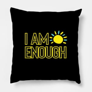 I Am Enough Self Love Inspirational Positivity Modern Typography With Sun Pillow