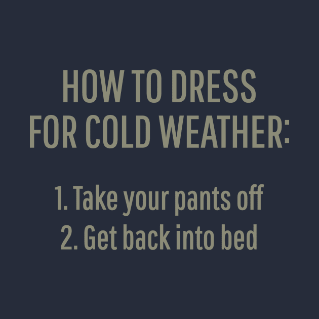 How To Dress For Cold Weather by DubyaTee