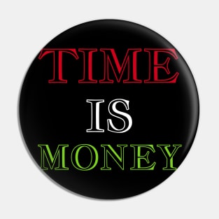 Time Is Money Pin